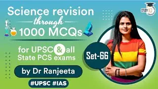 1000 Most Important NCERT SCIENCE questions for UPSC and all State PCS exams - Set 66 by Dr Ranjeeta
