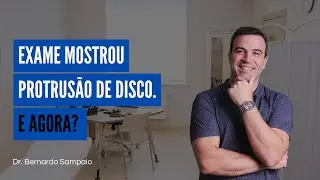 Exame mostrou protrus&atilde;o de disco. E agora? - Com Fisio Bernardo Sampaio