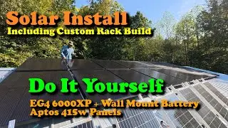 DIY Off-Grid Solar Install with Custom Rack Build EG4 6000xp Aptos Panels 