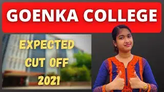Goenka College Of Commerce Kolkata | Expected Cut Off 2021 | Goenka College Admission 2021
