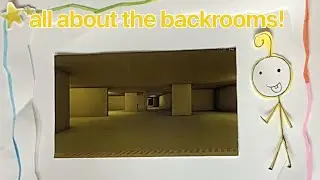 all about the backrooms in a nutshell!   - a short, dumb school project 