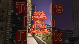 Avida Towers Riala , IT Park Cebu City