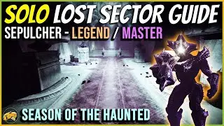 Sepulcher - Master - Legend - Lost Sector Guide - Season of the Haunted - July 2 - Destiny 2