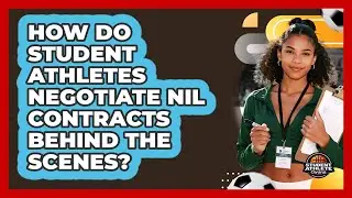How Do Student Athletes Negotiate NIL Contracts Behind The Scenes? - Student Athlete Central