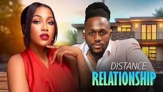 DISTANCE RELATIONSHIP (MICHEAL DAPPA, UCHE MONTANA) Latest Nigerian Movie 2025