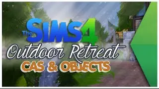 The Sims 4 Gamepack: Outdoor Retreat Overview (CAS & OBJECTS)