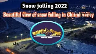 Chitral Snowfal | Beautiful view of snow falling  Chitral Valley |2022 March /7 |MUSIC Kazi Faizan