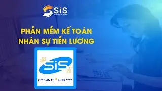 SIS MAC HRM - Phần mềm Kế to&aacute;n Nh&acirc;n sự tiền lương đ&aacute;p ứng Nghị định 123 | Chứng từ Thuế TNCN Điện tử