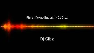 Pista [ Tekno-Budots ] - DJ Gibz