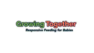 Growing Together: Responsive Feeding for Babies (Ep 0101)