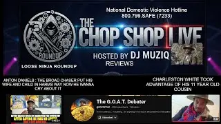 The Chop Shop Reviews The G.O.A.T. Debater THE BROAD CHASER and Charleston White