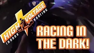 High Voltage Indoor Karting - IN THE DARK!