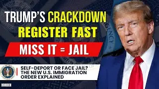 Self-Deport or Face Jail? The New U.S. Immigration Order Explained