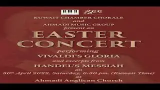 Kuwait Chamber Chorale | Ahmadi Music Group | EASTER Concert | Ahmadi Anglican Church | Live