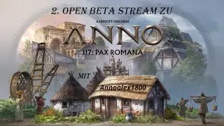Anno 117:  Pax Romana | Starten wir einen 2. Beta Test