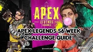 Apex Legends S6 Week 1 Challenge Guide