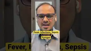 बुखार। Infective Fever | संक्रमण। ठंड लगने के साथ। सेप्सिस । Pyrogen | Dr Aadil Chimthanawala