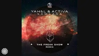 Yahel & Activa - Samsana (The Freak Show Remix)