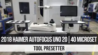 2018 Haimer Autofocus UNO 20 | 40 Microset Tool Presetter