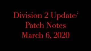 Division 2 Update/Patch Notes! March 6, 2020