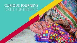 Highlights of Curious Journeys Textile Tour
