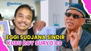 🔺UPDATE❗EGGI SUDJANA SINDIR KUBU ROY SURYO CS, JANGAN SOK JAGOAN LAWAN JOKOWI