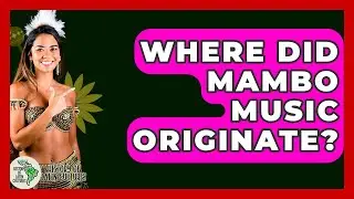 Where Did Mambo Music Originate? - History Of Latin Cultures