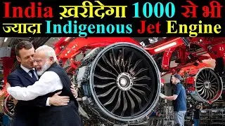 India ख़रीदेगा 1000 से भी ज्यादा Indigenous Jet Engine