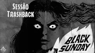 Sess&atilde;o Trashback: Black Sunday - A M&aacute;scara de Sat&atilde; (1960) - TRASHEIRA VIOLENTA