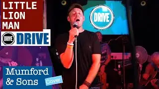 Little Lion Man - Mumford & sons cover - Live Lounge by DRIVE