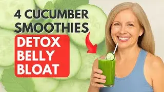 4 Cucumber Smoothies for Gut Health & Real Weight Loss | Detox Belly Bloat