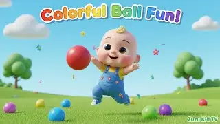 Colorful Ball Fun with Zuzu &ndash; Toddler Color Learning, Movement & Play
