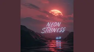 Neon Stillness