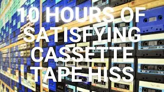 10 Hours of Soothing Cassette Tape Hiss
