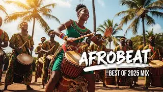 AFROBEAT OCEAN MIX 2025 🪘 Ocean Breeze Afrobeat × Amapiano Flow Vol.47