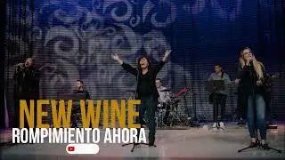 NEW WINE // Rompimiento ahora, poder ahora