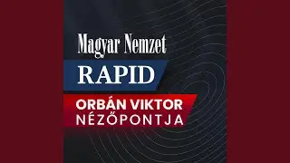 Magyarorsz&aacute;g egy kavics a cipőben &ndash; Rapid Extra Orb&aacute;n Viktor n&eacute;zőpontja