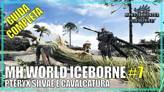 Obettivo Ricerca: Pteryx Silvae e Cavalcatura Monster Hunter World Iceborne Guida Completa 7
