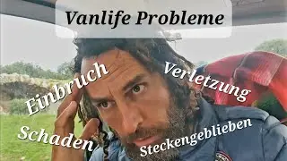 VanLife Probleme - die Kehrseite der Medaille im Camperleben in Griechenland