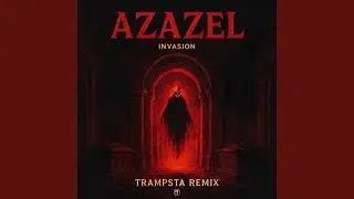 Azazel (Trampsta Remix)