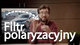 Jak używać filtru polaryzacyjnego?