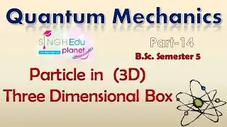 Particle in Three dimensional box Quantum mechanics | Part 14| Particle in 3D box quantum mechanics