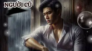 NGƯỜI CŨ-Bản Slow rock ballad buồn xót xa. Kể về mối tình đã cũ. Dành cho những ai đang thất tình.