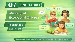 B.Ed 1st sem | Unit 4 | Psychology(102), Meaning of Exceptional Children