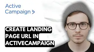 How To Create Landing Page Url In ActiveCampaign [2026 Guide]