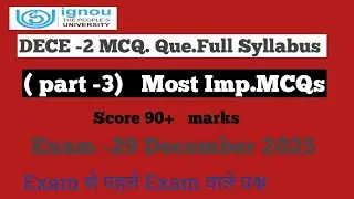 IGNOU DECE -2 MCQ Full Revision 29 Dec.2025(part-3)|Imp. questions answer DECE -2 Education teacher
