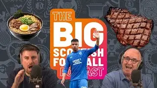 EP.142 BIG SCOTTISH FOOTBALL PODCAST | A RAMEN IN WISHAW