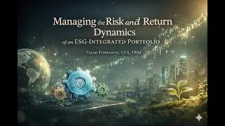 Managing the Risk and Return Dynamics of an ESG Integrated Portfolio (CFA ESG) | The Value Curve