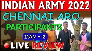 INDIAN ARMY 2022 CHENNAI ARO PARTICIPANTS | DAY-2 LIVE REVIEW.