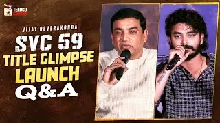 SVC59 Title Glimpse Launch Q&A | Vijay Deverakonda | Rowdy Janardhan | Dil Raju | Telugu Cinema